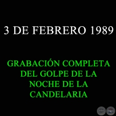 3 DE FEBRERO 1989 - GRABACIÓN COMPLETA DEL GOLPE DE LA NOCHE DE LA CANDELARIA